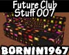 [B]Future Club Stuff 007
