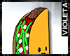 ! Taco -Viva Mexico- Avy
