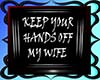 Hands Off My Wife