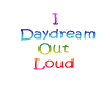 I Day Dream Out Loud