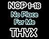 THYX-No Place For Me