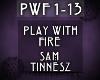 {PWF} Play With Fire