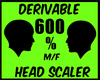 {J} 600 % Head Scaler