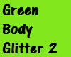 S. Green Body Glitter 2
