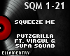 Squeeze Me-Putzgrilla