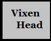 *JK* VIXEN HEAD