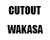 Cutout WAKASA