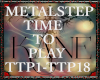METALSTEP TIME TO PLAY