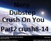 Nero - Crush On You Prt2