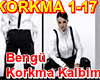 Bengu-Korkma Kalbim