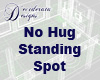 No-Hug Standing Spot