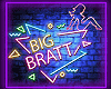 Big Bratt Neon Sign