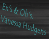 Ex's & Oh's-Vanessa Hudg