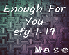 Enough For You