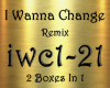 I Wanna Change Remix