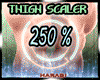 LEG THIGH 250 % ScaleR