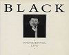 black -wonderful life