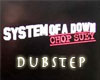 Chop Suey Dubstep #1