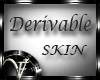 [V]Derivable Skin VF.