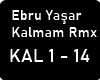 Ebru Yaşar - Kalmam Rmx