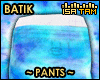! BATIK Pants