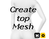 Tops Create Mesh