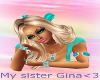 My sis Gina