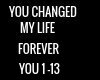 YOU CHANGED MY LIFE