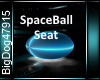 [BD]SpaceBallSeat