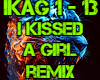 I KISSED A GIRL REMIX