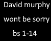 david murphy wont be sor