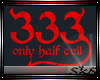 333 Only Half Evil Top