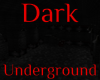 Dark Underground ~𝕬