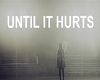 Until It Hurts-Francisca