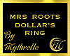 MRSROOTSDOLLAR'S RING