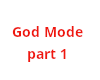 God Mode part1