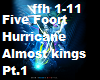 Five Foot Hurricane Pt.1