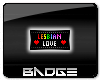 Lesbian Love Badge