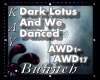 !M! Dark Lotus-We Danced