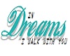 *M* In Dreams I Walk w/u