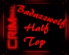 BadAzzWolf Half tTop