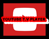 Youtube T.v Player