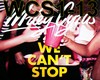 We Can't Stop MileyCyrus