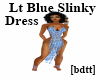 [bdtt]LtBlue SlinkyDress