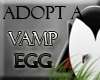 Adopt a Vampire Egg!