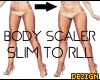 Slim to RLL Scaler