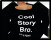 Cool Story Bro. Sweater