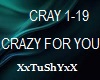 =T= CRAZY FOR YOU