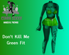 Don't Kill Me Green Fit