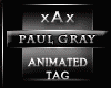 !R.I.P-Paul GraY TaG